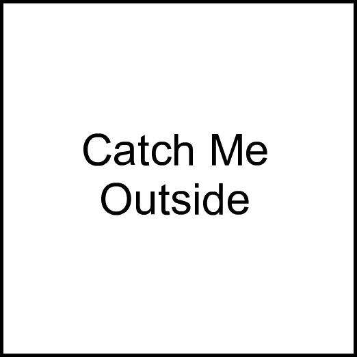 Cannabis Brand Catch Me Outside