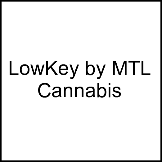 Cannabis Brand LowKey by MTL Cannabis